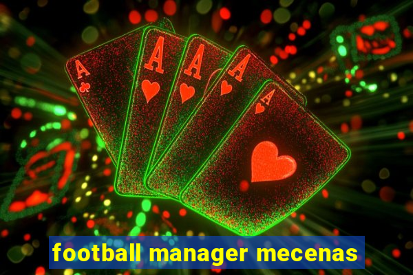 football manager mecenas